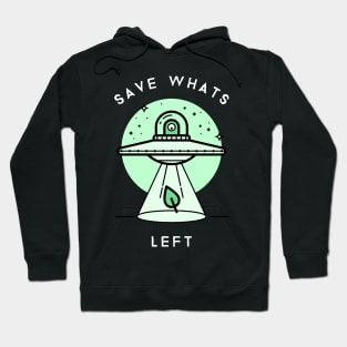 Save Whats Left Hoodie